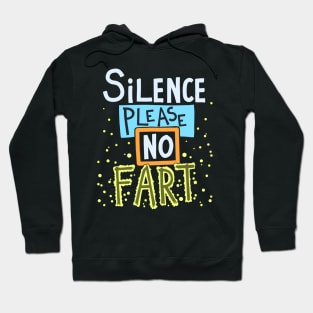 Silence Please No Fart Hoodie